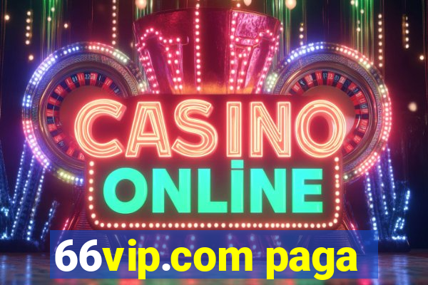 66vip.com paga